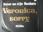 Peter en zijn Rockets met Veronica Sorry (1974) goede staat, Verzenden, 7 inch, Nederlandstalig, Single