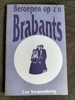 Cor Swanenberg - Beroepen op z'n Brabants, Boeken, Ophalen of Verzenden, Zo goed als nieuw, Cor Swanenberg