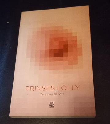 Expliciete roman Prinses Lolly van Bastiaan de Wit *nieuw* beschikbaar voor biedingen