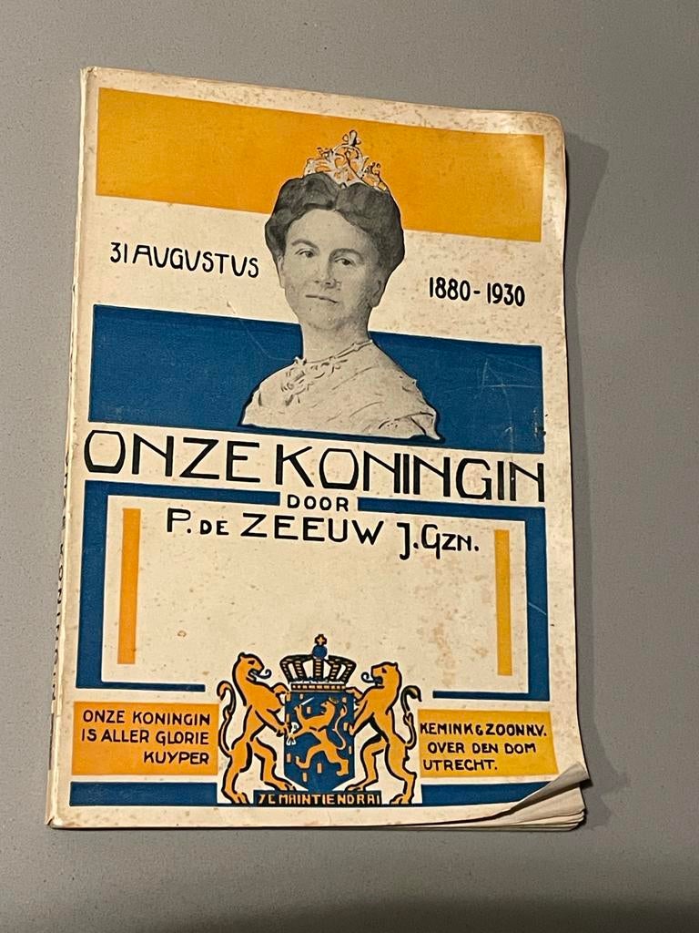 Onze Koningin - P. de Zeeuw J.Gzn. - 1930, Ophalen of Verzenden, 20e eeuw of later, Gelezen