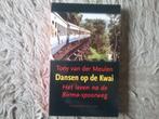Dansen op de Kwai - na de Birma-spoorweg / T vd Meulen 2002, Ophalen of Verzenden, Zo goed als nieuw, 20e eeuw of later