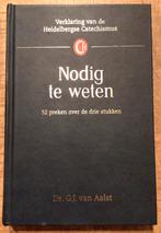 Ds. G.J. van Aalst–Nodig te weten (Heidelbergse Catechismus), Boeken, Nieuw, Christendom | Protestants, Ophalen of Verzenden, Ds. G.J. van Aalst