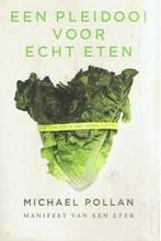 Een pleidooi voor echt eten, Michael Pollan, Verzenden, Zo goed als nieuw