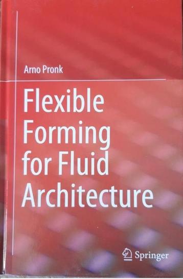 flexible forming for fluidarchitecture