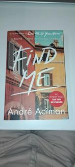 Andre Aciman - Find Me, Andre Aciman, Ophalen of Verzenden, Zo goed als nieuw, Fictie