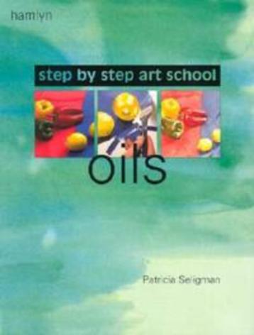 Oils/ Step by step art school - Patricia Seligman beschikbaar voor biedingen