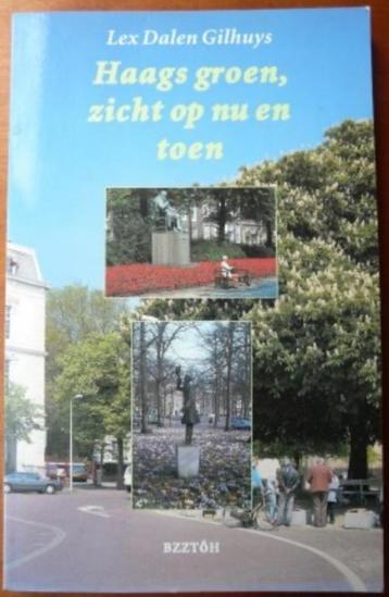 Haags groen, zich op nu en toen - Lex Dalen Gilhuys beschikbaar voor biedingen