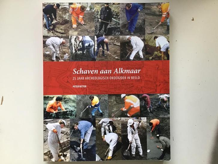 Schaven aan Alkmaar: Archeologisch Onderzoek, Boeken, Geschiedenis | Stad en Regio, Zo goed als nieuw, 20e eeuw of later, Ophalen of Verzenden