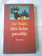 Zoé Valdés - Het helse paradijs, Zoé Valdés, Ophalen of Verzenden, Zo goed als nieuw, Nederland