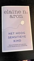 Elaine N. Aron - Het hoogsensitieve kind, Boeken, Ophalen of Verzenden, Zo goed als nieuw, Elaine N. Aron