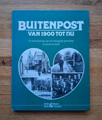 Buitenpost van 1900 tot nu
Geschiedenis in woord en beeld  beschikbaar voor biedingen