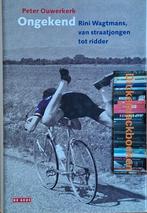 Peter Ouwerkerk; Ongekend, Rini Wagtmans, van straatjongen, Boeken, Lopen en Fietsen, Ophalen of Verzenden, Zo goed als nieuw