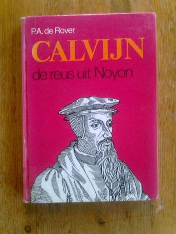 Calvijn, de reus uit Noyon, een levensroman   P.A. de Rover beschikbaar voor biedingen