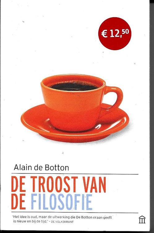 De troost van de filosofie - Alain de Botton, Boeken, Filosofie, Zo goed als nieuw, Ophalen of Verzenden