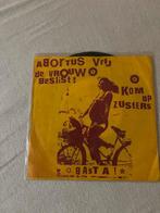 Basta - Abortus Vrij de vrouw beslist kom Op Zuster (Single), Gebruikt, 7 inch, Single, Ophalen of Verzenden