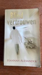 Hannah Alexander - Blind vertrouwen, Boeken, Ophalen of Verzenden, Gelezen, Hannah Alexander