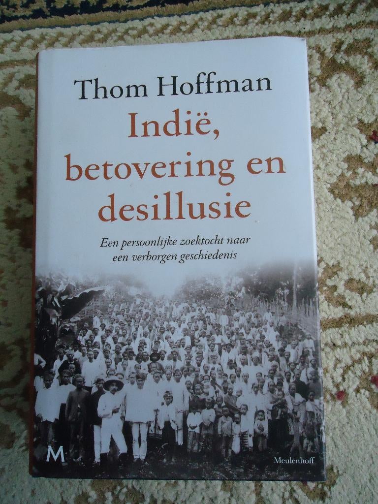 Indië, betovering en desillusie / thom hoffman, Ophalen of Verzenden, 20e eeuw of later, Zo goed als nieuw, Thom hoffman