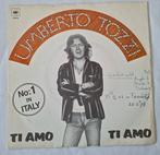 Umberto Tozzi       Ti Amo, Ophalen of Verzenden, Gebruikt, 7 inch, Single