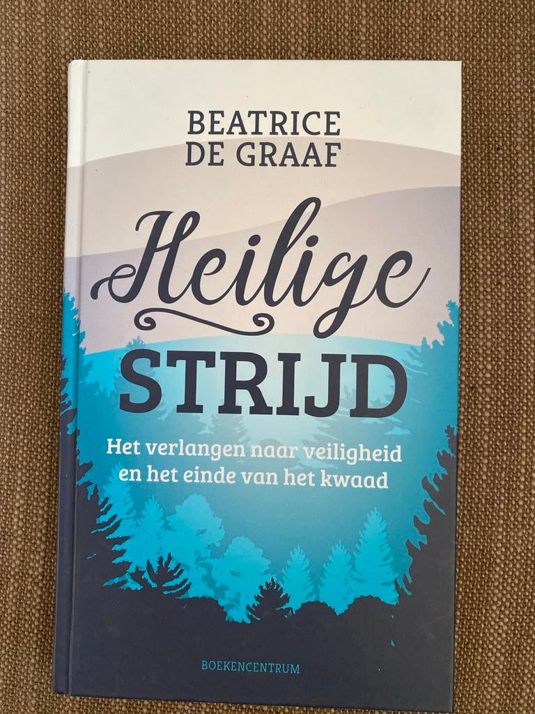 Beatrice de Graaf - Heilige strijd, Christendom | Protestants, Ophalen of Verzenden, Zo goed als nieuw, Beatrice de Graaf