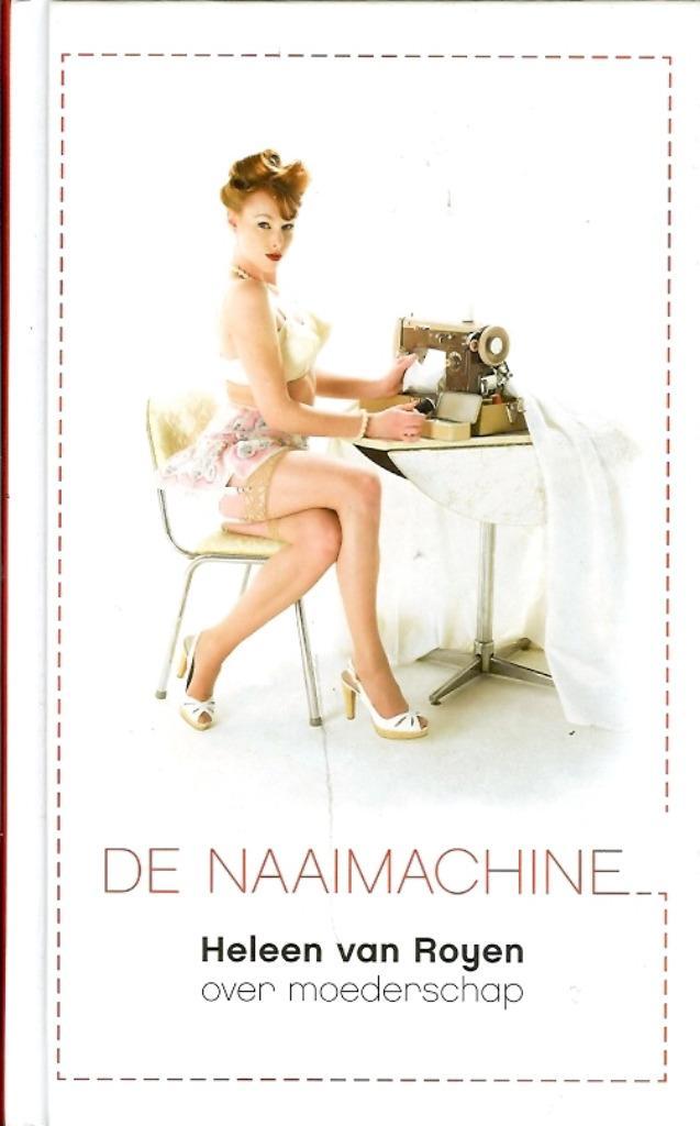 Heleen van Royen - De naaimachine, Boeken, Romans, Zo goed als nieuw, Ophalen of Verzenden