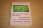 Het nieuwe handboek natuurlijke geneeswijzen, Boeken, Ophalen of Verzenden, Gelezen, Kruiden en Alternatief