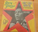 Gary Glitter > I don't know I loved you, Cd's en Dvd's, Vinyl Singles, Gebruikt, 7 inch, Single, Ophalen of Verzenden
