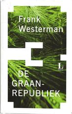 De Graanrepubliek - Frank Westerman, 20e eeuw of later, Ophalen of Verzenden, Zo goed als nieuw, Frank Westerman