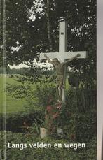 Langs velden en wegen-Monum. van devotie in Gemert-Bakel '06, Boeken, Nieuw, 20e eeuw of later, Meerdere auteurs, Verzenden