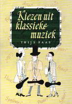 Kiezen uit Klassieke Muziek Thijs Faas ( 6841 ), Verzenden, Zo goed als nieuw, Artiest of Componist, Populair