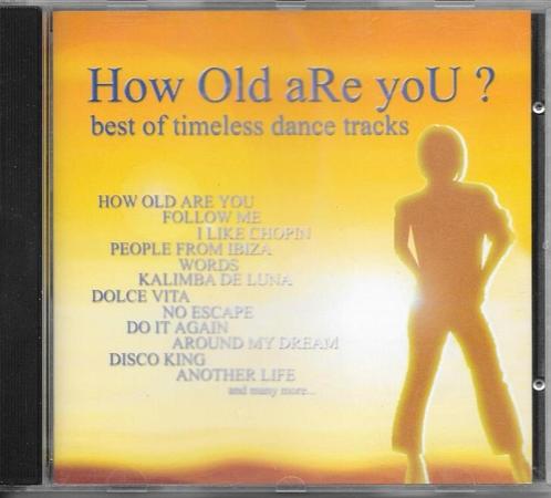 CD How Old Are You?  Best Of Timeless Dance Tracks, Cd's en Dvd's, Cd's | Dance en House, Verzenden