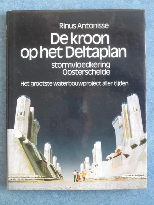 De kroon op het Deltaplan - Stormvloedkering Oosterschelde, Boeken, Geschiedenis | Vaderland, Zo goed als nieuw, 20e eeuw of later