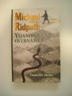 Vijandige overname - Michael Ridpath, Boeken, Thrillers, Gelezen, Ophalen of Verzenden, Michael Ridpath