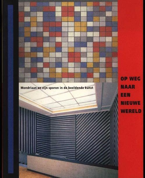 Op weg naar een nieuwe wereld - Mondriaan en zijn sporen, Boeken, Kunst en Cultuur | Beeldend, Zo goed als nieuw, Schilder- en Tekenkunst