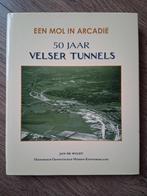 Een mol in Arcadië. 50 jaar Velser tunnels, Boeken, Ophalen of Verzenden, Zo goed als nieuw
