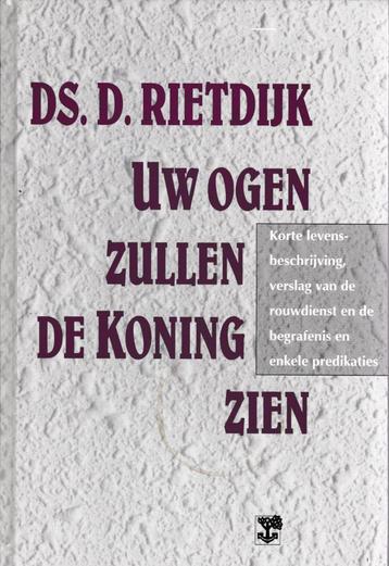 DS.D.RIETDIJK - UW OGEN ZULLEN DE KONING ZIEN beschikbaar voor biedingen