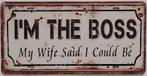 Im the boss wife said i could be reclamebord van metaal deco, Info@deconoord.nl, Deco Noord, Nieuw, Ophalen of Verzenden