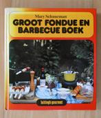 Groot Fondue en Barbecue boek - Mary Schuurman, Boeken, Kookboeken, Ophalen, Zo goed als nieuw, Mary Schuurman