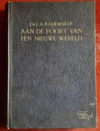 Aan de poort van een nieuwe wereld - Dr. L.A. Rademaker 1940, Antiek en Kunst, Ophalen of Verzenden, Dr. L.A. Rademaker
