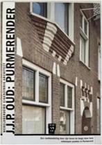 J.J.P. Oud: Purmerender -Wereldberoemd eigenzinnig architect, Ophalen of Verzenden, Zo goed als nieuw, Architecten