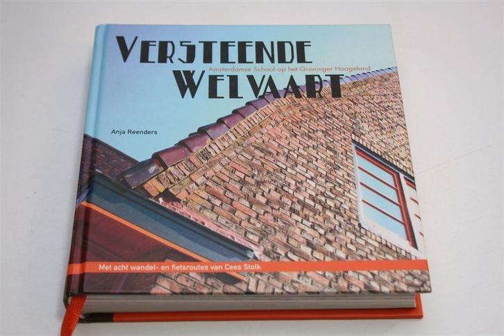 Amsterdamse School in Groningen — Versteende Welvaart, Boeken, Kunst en Cultuur | Architectuur, Zo goed als nieuw, Architecten