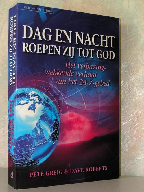 Pete Greig en Dave Roberts - Dag en nacht roepen zij tot God, Boeken, Godsdienst en Theologie, Zo goed als nieuw, Christendom | Katholiek
