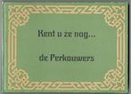 De Perkouwers -kent u ze nog, Gelezen, Ophalen of Verzenden