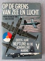 Op de grens van zee en lucht - Lockheed P-2 Neptune, Marine, Ophalen of Verzenden, Zo goed als nieuw, Van Oosten