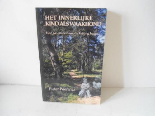 Pieter Wierenga				Het innerlijke kind als waakhond, Boeken, Psychologie, Zo goed als nieuw, Ophalen of Verzenden