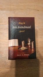 Mag ik ten Avondmaal gaan? - Prof. G. Wisse, Boeken, Godsdienst en Theologie, Ophalen of Verzenden, Zo goed als nieuw, Prof. G. Wisse