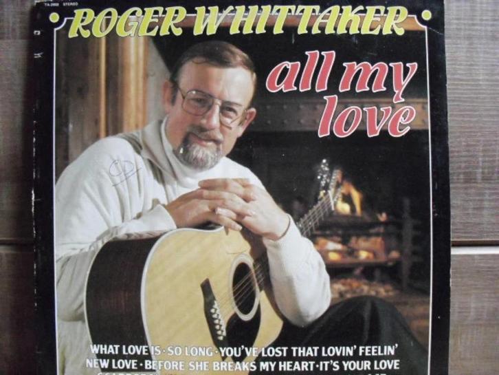 ROGER WHITTAKER "All My Love" LP, Cd's en Dvd's, Vinyl | Pop, Gebruikt, 1980 tot 2000, 12 inch, Ophalen of Verzenden