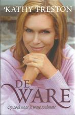 De Ware - Kathy Freston (soulmate), Verzenden, Gelezen, Achtergrond en Informatie
