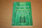 100 bijzondere remedies met kruiden en planten, Ophalen of Verzenden, Gelezen, Kruiden en Alternatief
