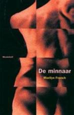De Minnaar. Marilyn French, Ophalen of Verzenden, Zo goed als nieuw, Nederland