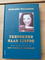Marianne Williamson - Terugkeer naar liefde, Boeken, Spiritualiteit algemeen, Ophalen of Verzenden, Zo goed als nieuw, Marianne Williamson